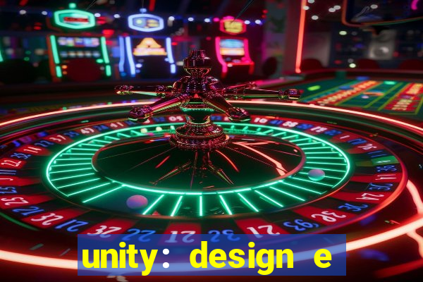 unity: design e desenvolvimento de jogos pdf